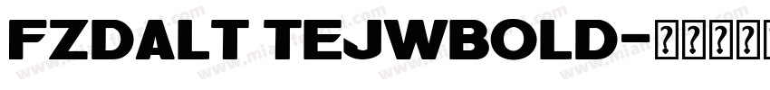 FZDALT TEJWBold字体转换